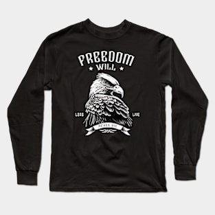 Freedom Will Never Die Long Sleeve T-Shirt